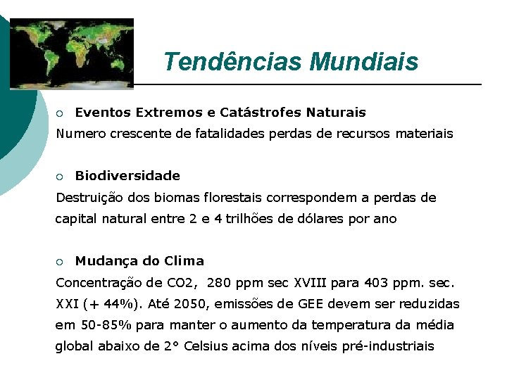 Tendências Mundiais ¡ Eventos Extremos e Catástrofes Naturais Numero crescente de fatalidades perdas de