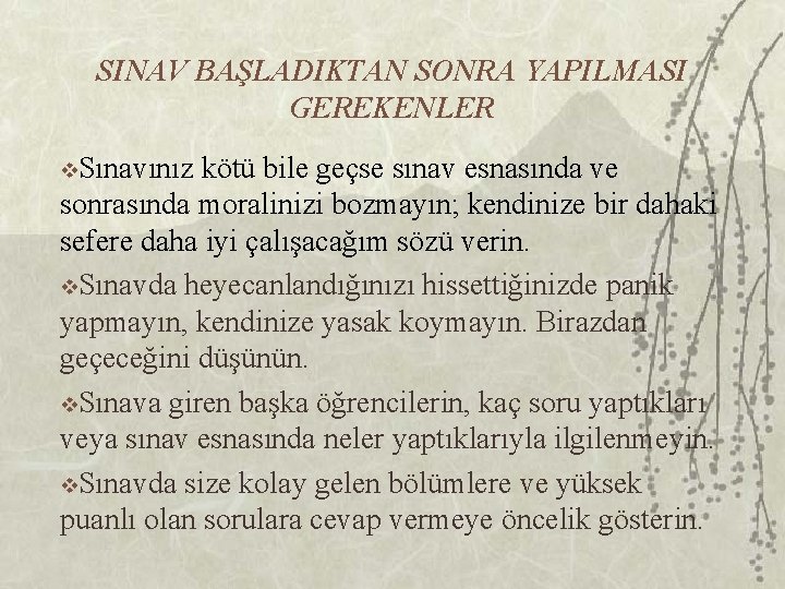 SINAV BAŞLADIKTAN SONRA YAPILMASI GEREKENLER v. Sınavınız kötü bile geçse sınav esnasında ve sonrasında