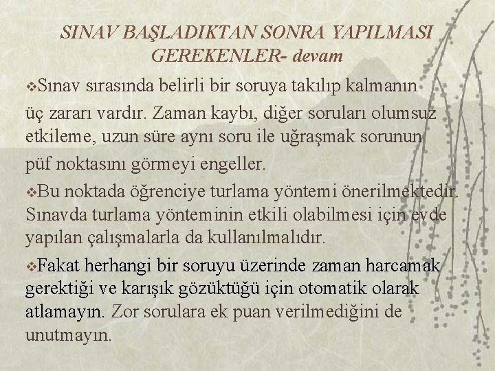 SINAV BAŞLADIKTAN SONRA YAPILMASI GEREKENLER- devam v. Sınav sırasında belirli bir soruya takılıp kalmanın