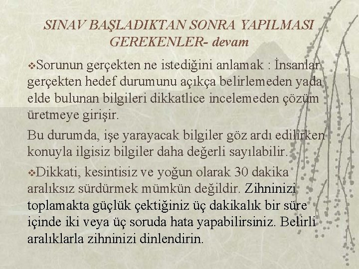 SINAV BAŞLADIKTAN SONRA YAPILMASI GEREKENLER- devam v. Sorunun gerçekten ne istediğini anlamak : İnsanlar