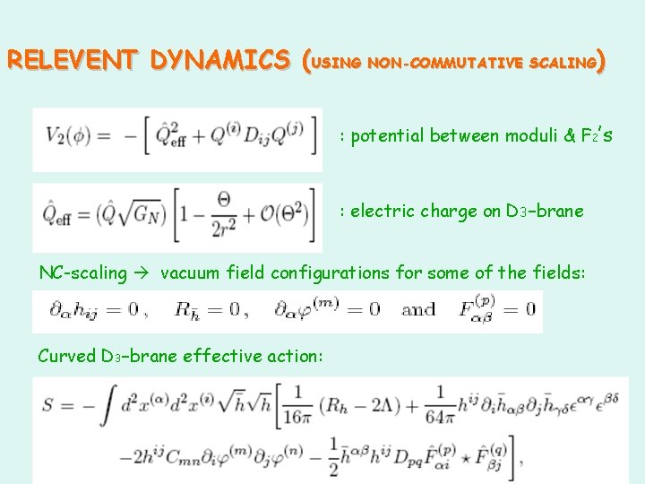 RELEVENT DYNAMICS (USING NON-COMMUTATIVE SCALING) : potential between moduli & F 2’s : electric