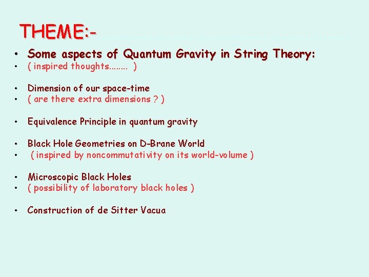 THEME: -. . . . THEME: • Some aspects of Quantum Gravity in String