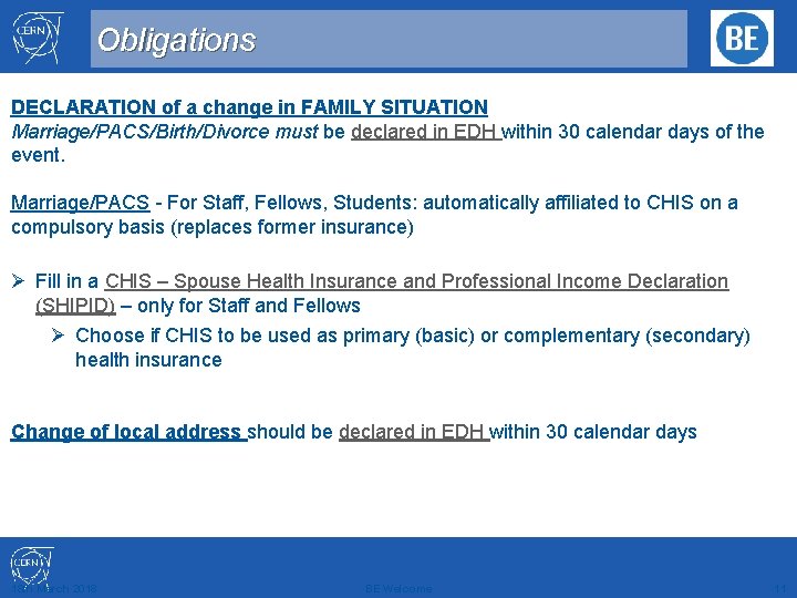 Obligations DECLARATION of a change in FAMILY SITUATION Marriage/PACS/Birth/Divorce must be declared in EDH