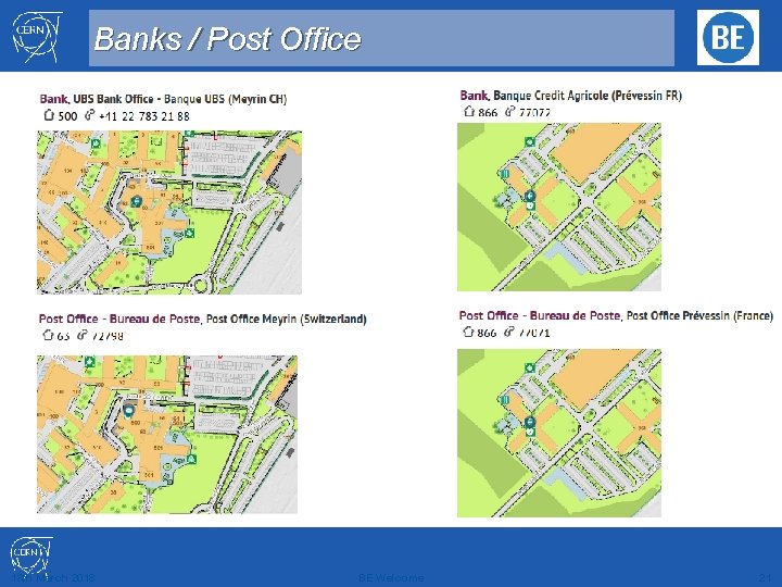 Banks / Post Office 18 th March 2018 BE Welcome 21 