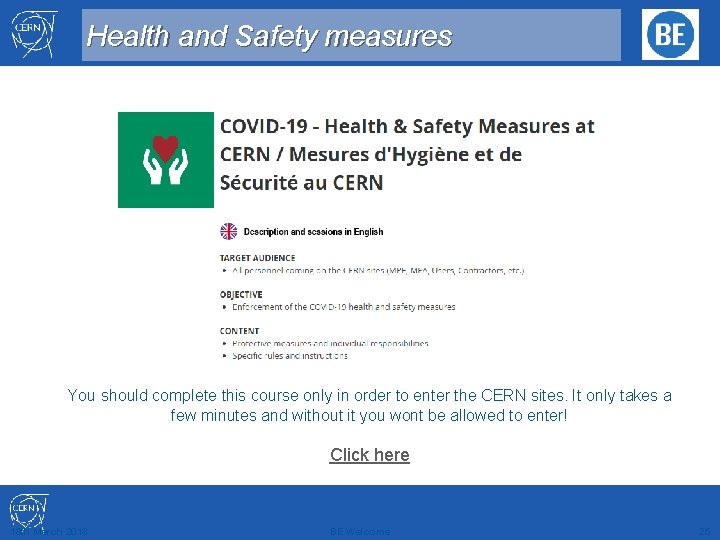 Health and Safety measures You should complete this course only in order to enter
