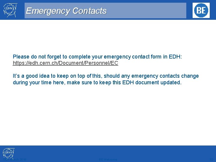 Emergency Contacts Please do not forget to complete your emergency contact form in EDH: