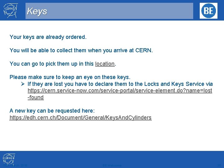 Keys Your keys are already ordered. You will be able to collect them when