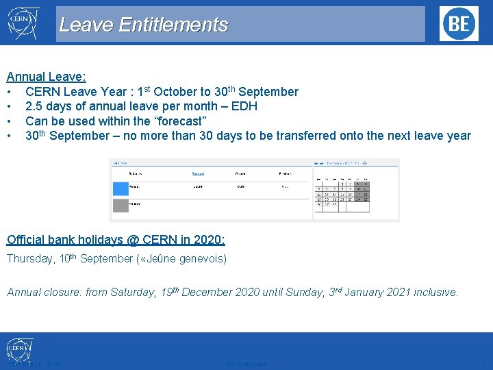 Leave Entitlements Annual Leave: • CERN Leave Year : 1 st October to 30