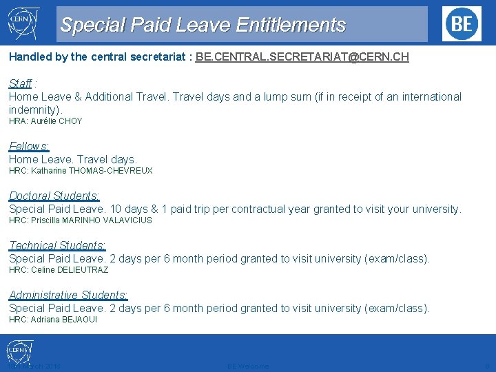 Special Paid Leave Entitlements Handled by the central secretariat : BE. CENTRAL. SECRETARIAT@CERN. CH