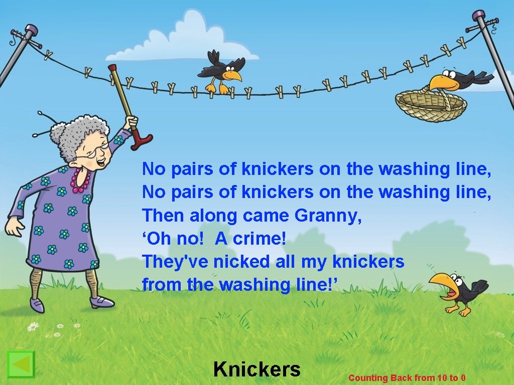 No pairs of knickers on the washing line, Then along came Granny, ‘Oh no!