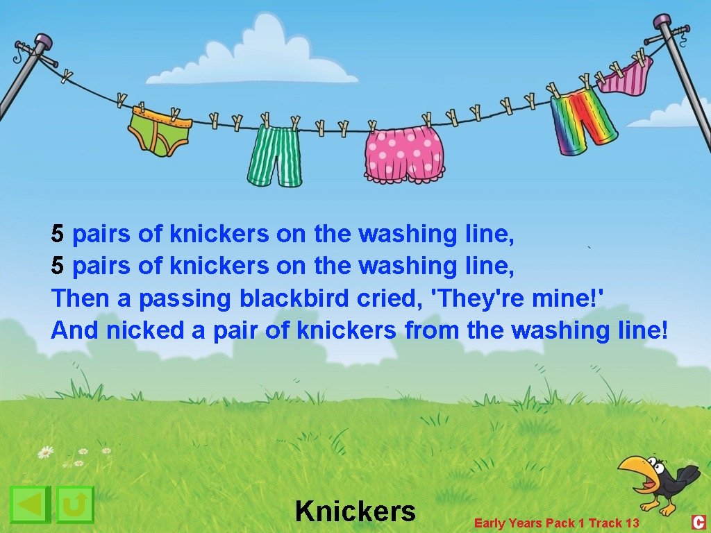 5 pairs of knickers on the washing line, Then a passing blackbird cried, 'They're