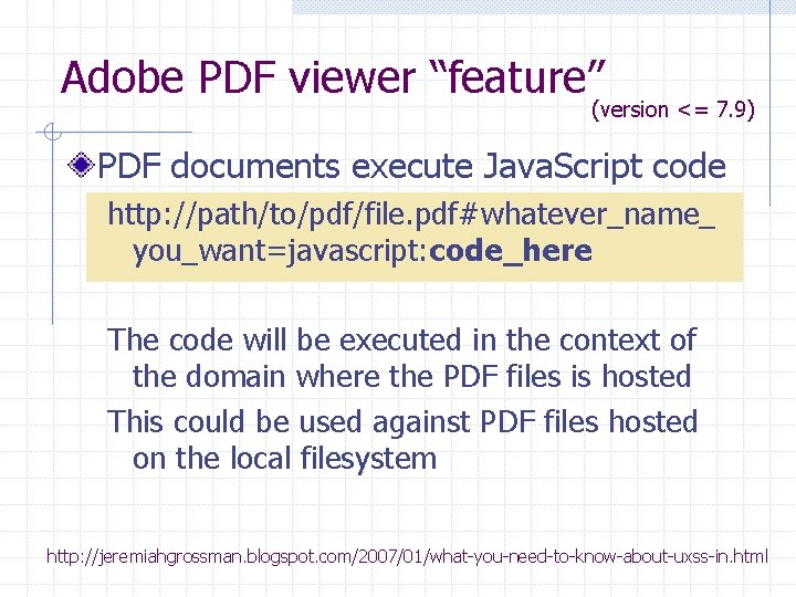 Adobe PDF viewer “feature” (version <= 7. 9) PDF documents execute Java. Script code