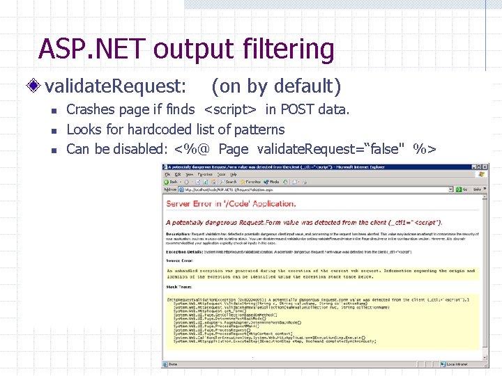 ASP. NET output filtering validate. Request: (on by default) n n n Crashes page