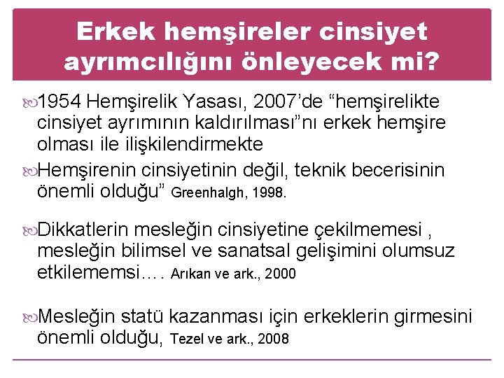 Erkek hemşireler cinsiyet ayrımcılığını önleyecek mi? 1954 Hemşirelik Yasası, 2007’de “hemşirelikte cinsiyet ayrımının kaldırılması”nı