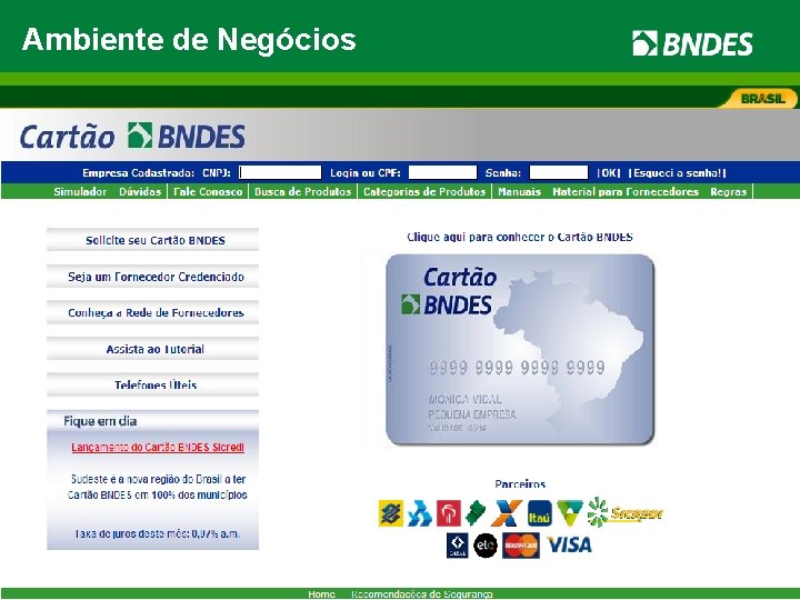 Ambiente de Negócios www. cartaobndes. gov. br 662 mil Compradores MPMEs R$ 51, 5