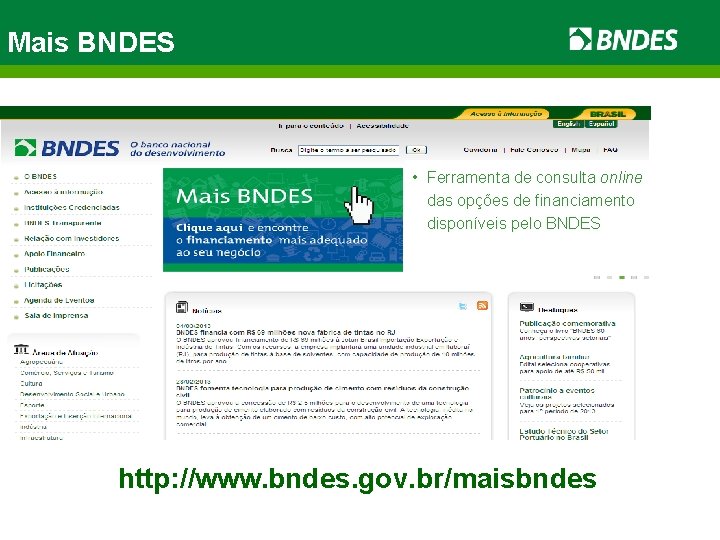 Mais BNDES • Ferramenta de consulta online das opções de financiamento disponíveis pelo BNDES