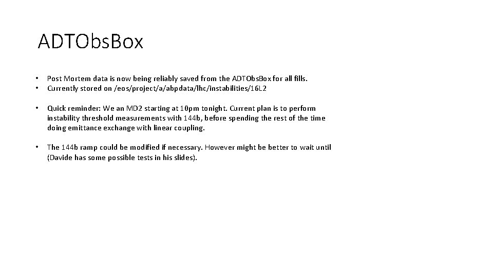 ADTObs. Box • • Post Mortem data is now being reliably saved from the