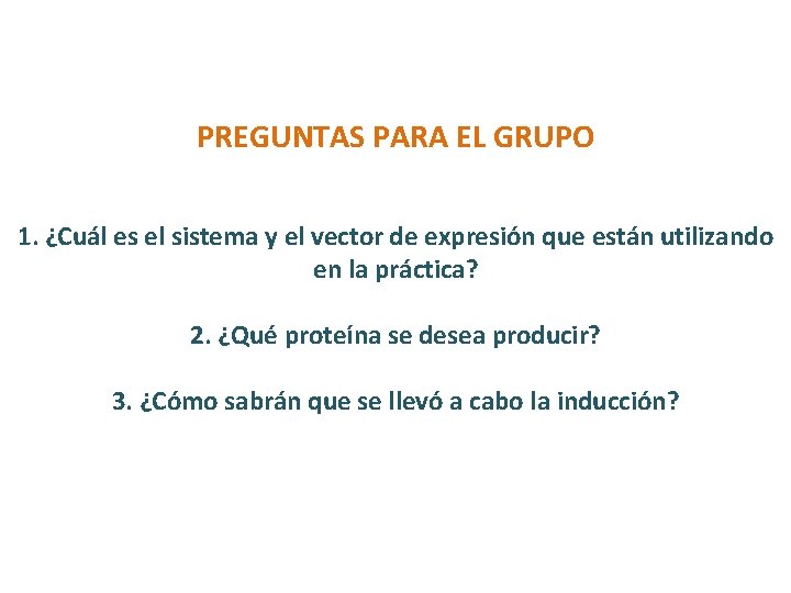 PREGUNTAS PARA EL GRUPO 1. ¿Cuál es el sistema y el vector de expresión