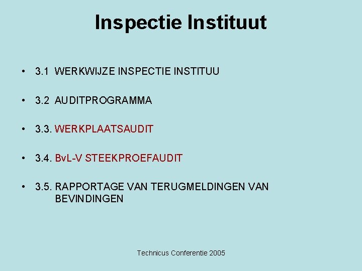 Inspectie Instituut • 3. 1 WERKWIJZE INSPECTIE INSTITUU • 3. 2 AUDITPROGRAMMA • 3.