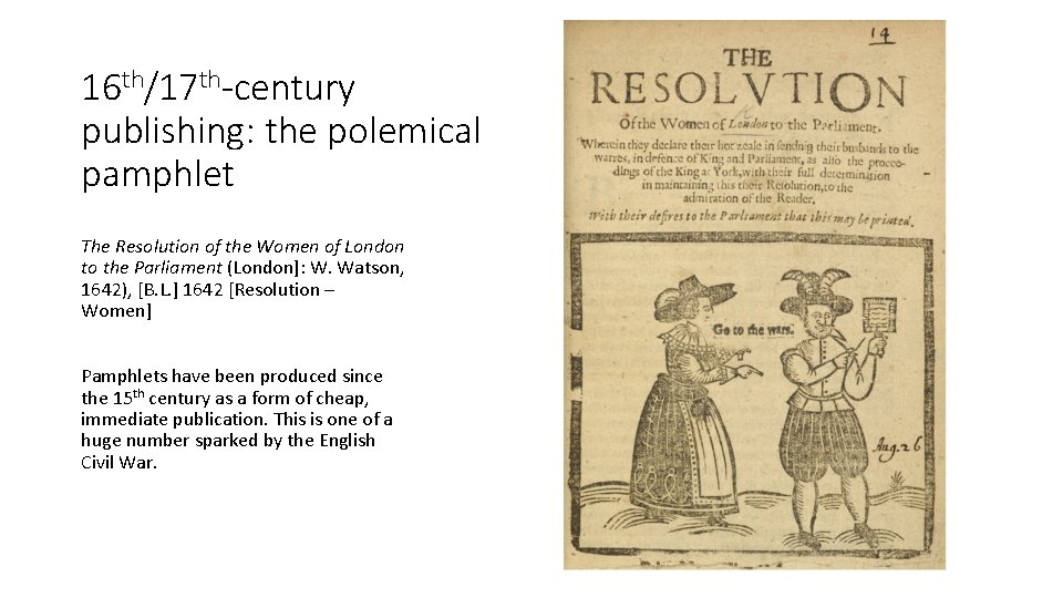 16 th/17 th-century publishing: the polemical pamphlet The Resolution of the Women of London