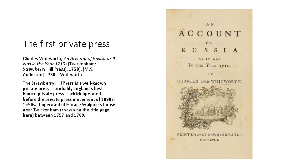 The first private press Charles Whitworth, An Account of Russia as it was in