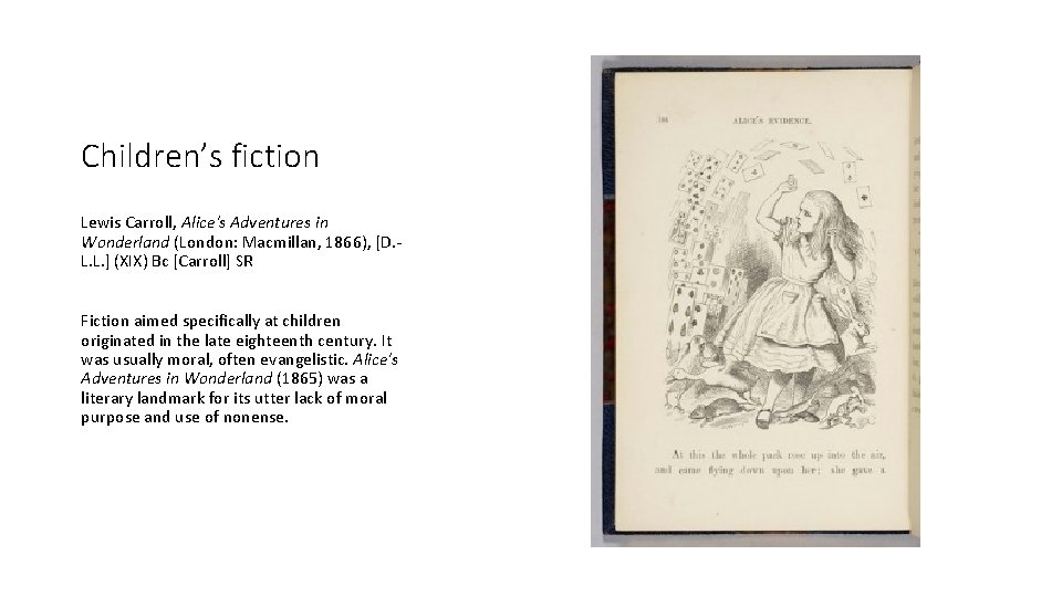 Children’s fiction Lewis Carroll, Alice's Adventures in Wonderland (London: Macmillan, 1866), [D. L. L.