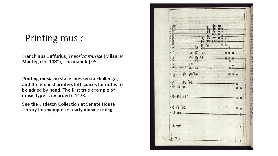 Printing music Franchinus Gaffurius, Theorica musice (Milan: P. Mantegazzi, 1480), [Incunabula] 95 Printing music