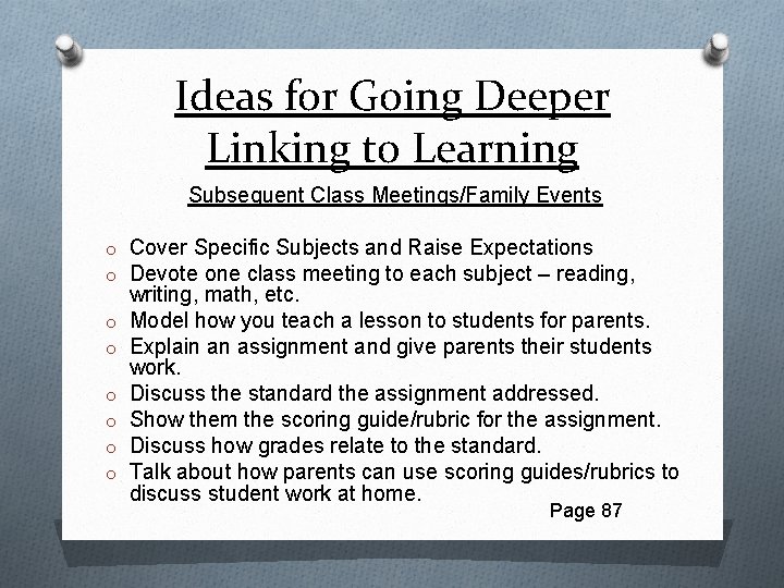 Ideas for Going Deeper Linking to Learning Subsequent Class Meetings/Family Events o Cover Specific