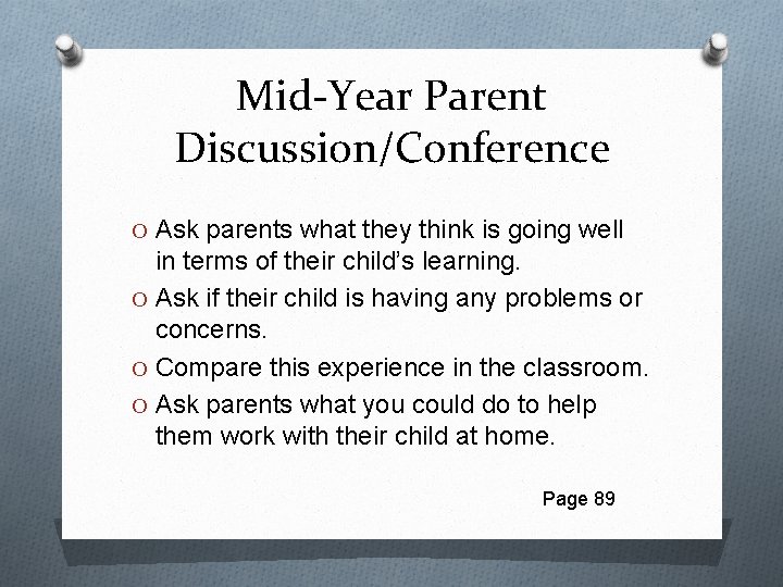 Mid-Year Parent Discussion/Conference O Ask parents what they think is going well in terms