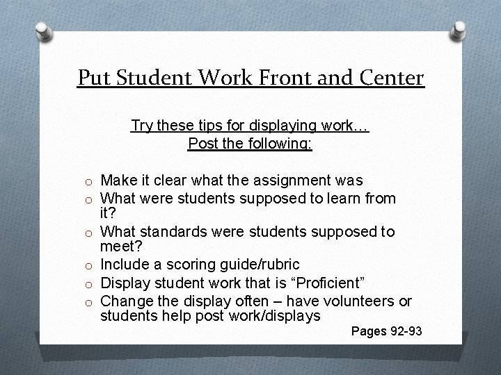 Put Student Work Front and Center Try these tips for displaying work… Post the