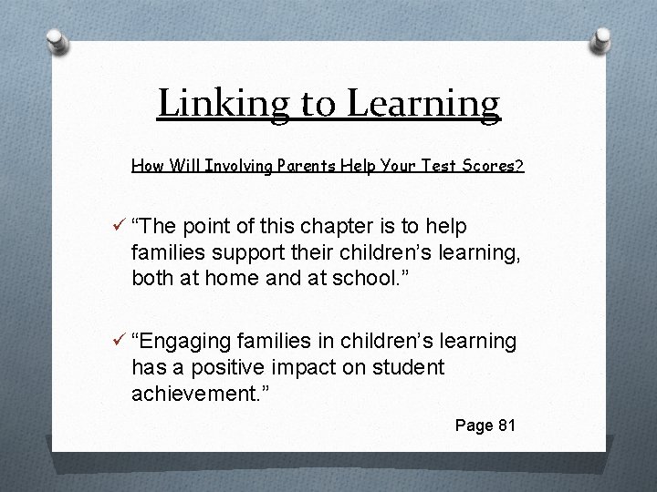 Linking to Learning How Will Involving Parents Help Your Test Scores? ü “The point