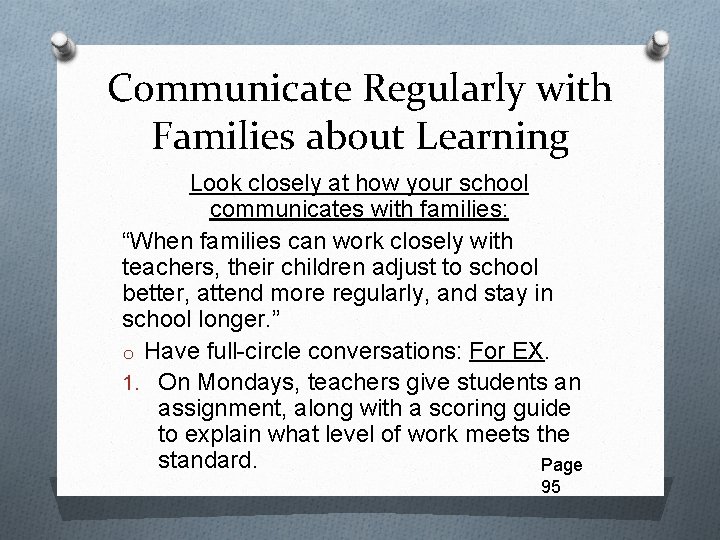 Communicate Regularly with Families about Learning Look closely at how your school communicates with