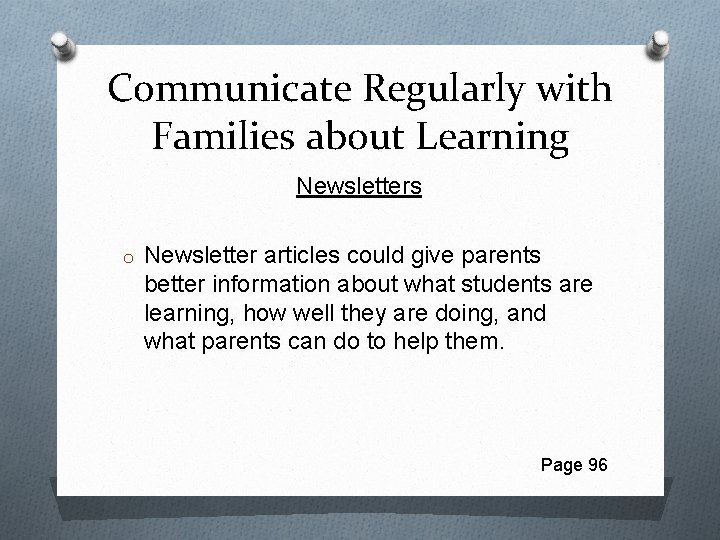 Communicate Regularly with Families about Learning Newsletters o Newsletter articles could give parents better