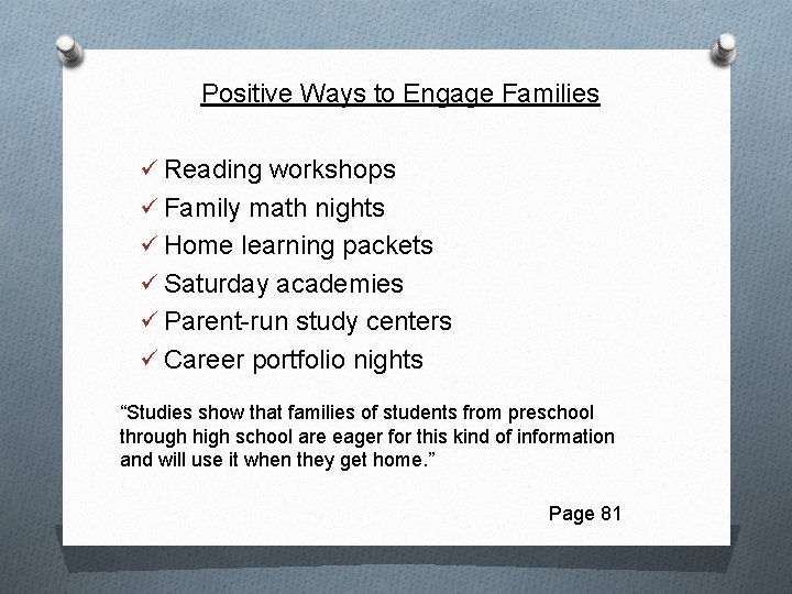 Positive Ways to Engage Families ü Reading workshops ü Family math nights ü Home