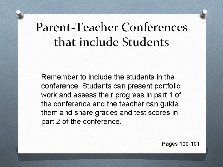 Parent-Teacher Conferences that include Students Remember to include the students in the conference. Students