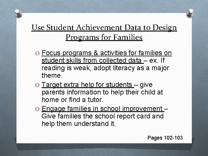 Use Student Achievement Data to Design Programs for Families O Focus programs & activities
