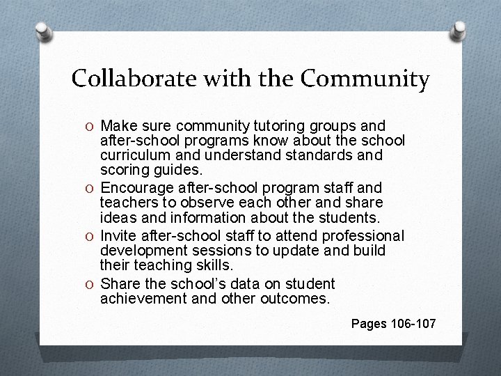 Collaborate with the Community O Make sure community tutoring groups and after-school programs know