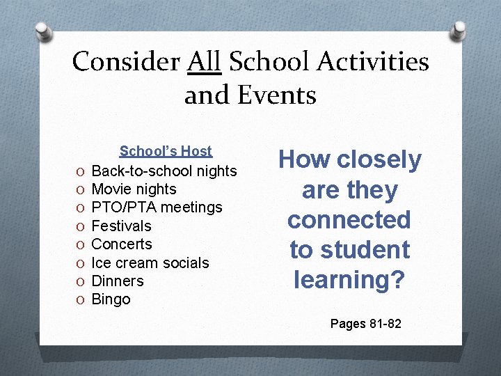 Consider All School Activities and Events School’s Host O O O O Back-to-school nights