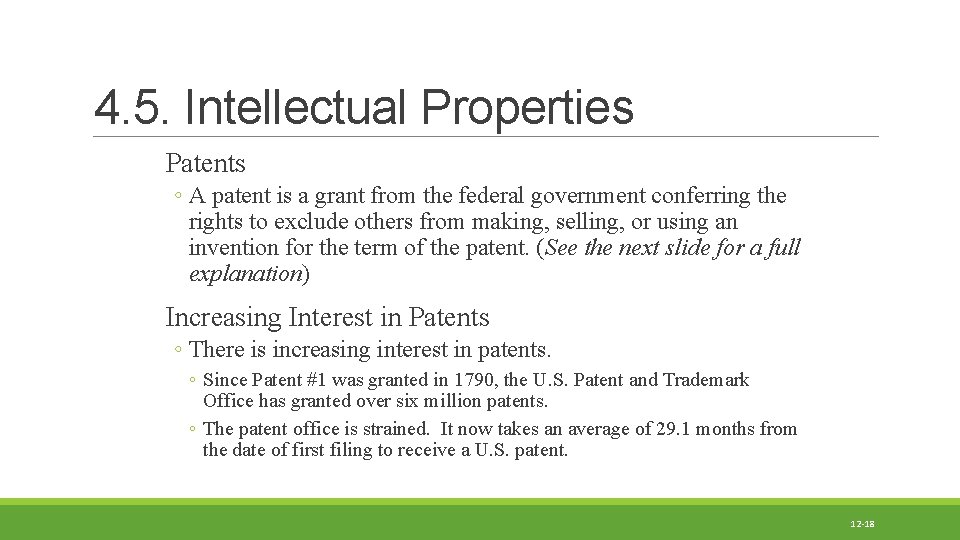 4. 5. Intellectual Properties Patents ◦ A patent is a grant from the federal