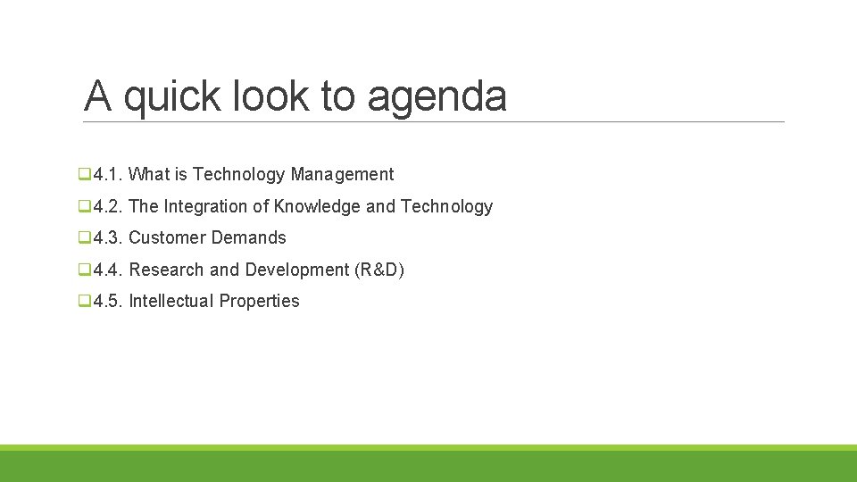 A quick look to agenda q 4. 1. What is Technology Management q 4.
