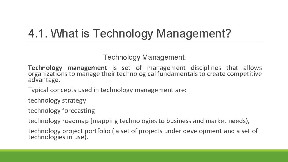 4. 1. What is Technology Management? Technology Management: Technology management is set of management
