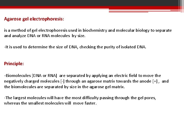 Agarose gel electrophoresis: is a method of gel electrophoresis used in biochemistry and molecular