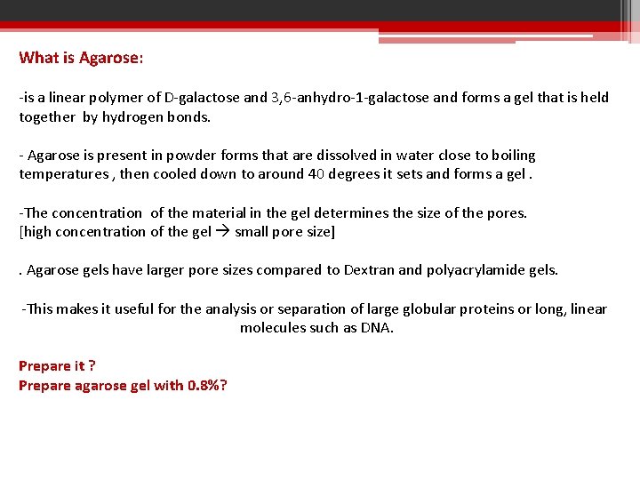 What is Agarose: -is a linear polymer of D-galactose and 3, 6 -anhydro-1 -galactose