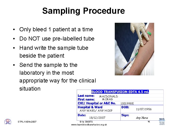 Sampling Procedure • Only bleed 1 patient at a time • Do NOT use