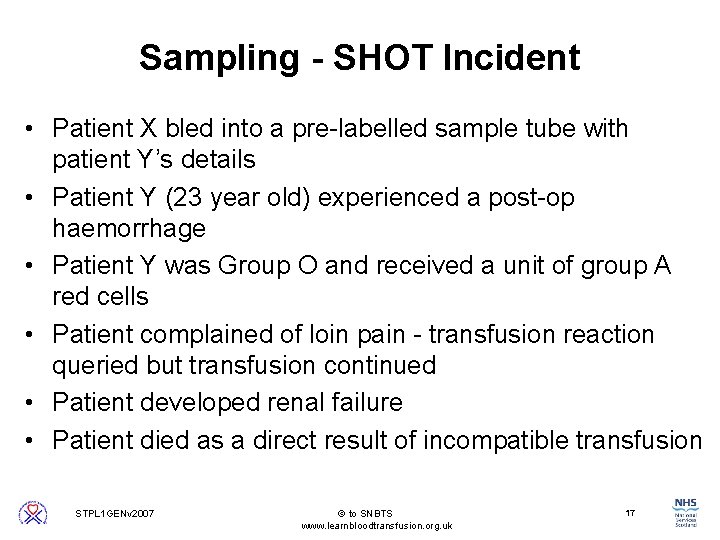 Sampling - SHOT Incident • Patient X bled into a pre-labelled sample tube with