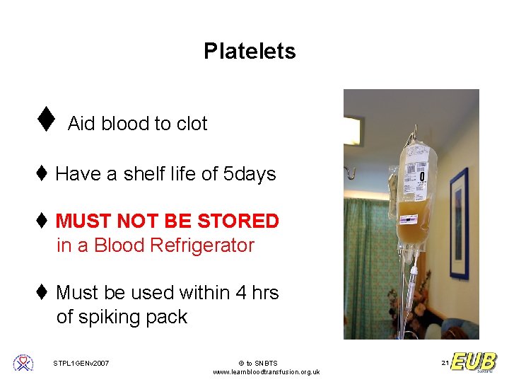 Platelets t Aid blood to clot t Have a shelf life of 5 days