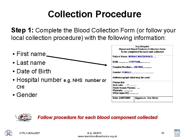 Collection Procedure Step 1: Complete the Blood Collection Form (or follow your local collection