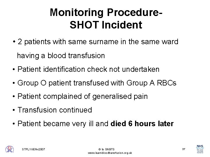 Monitoring Procedure. SHOT Incident • 2 patients with same surname in the same ward