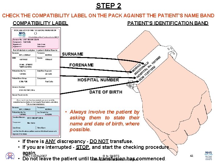 STEP 2 CHECK THE COMPATIBILITY LABEL ON THE PACK AGAINST THE PATIENT’S NAME BAND