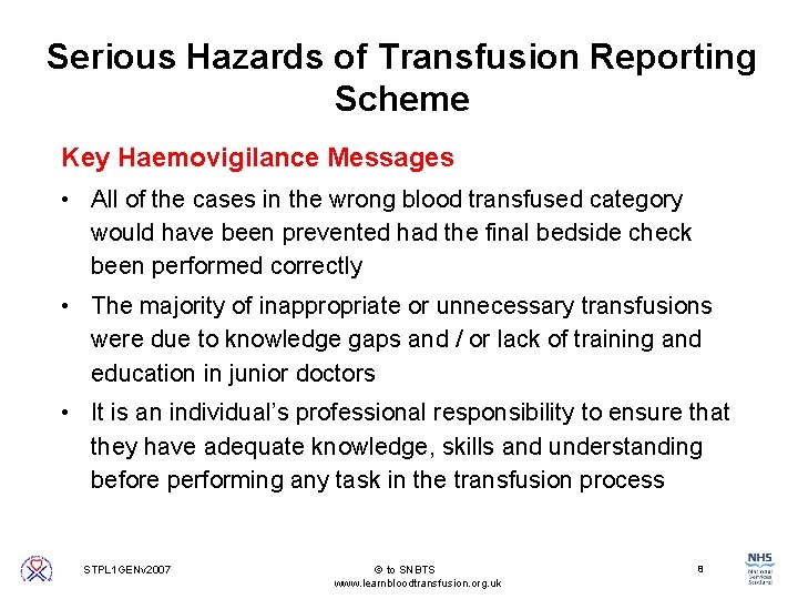 Serious Hazards of Transfusion Reporting Scheme Key Haemovigilance Messages • All of the cases